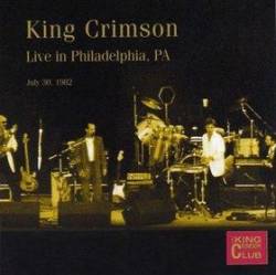 King Crimson : Live in Philadelphia, PA, 30-7-1982